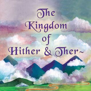 KP Design - The Kingdom of Hither & Ther~